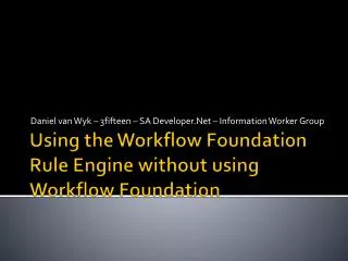 Using the Workflow Foundation Rule Engine without using Workflow Foundation
