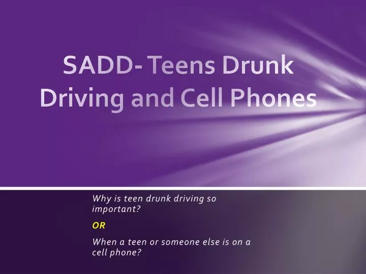 sadd teens drunk driving and cell phones