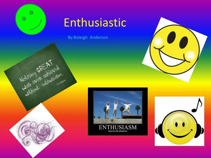 e nthusiastic