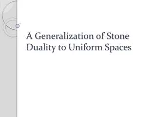 A Generalization of Stone Duality to Uniform Spaces