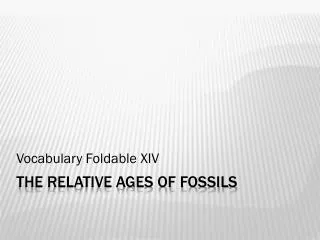 THE RELATIVE AGES OF FOSSILS
