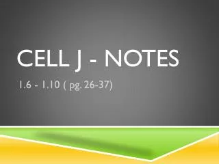 Cell j - notes