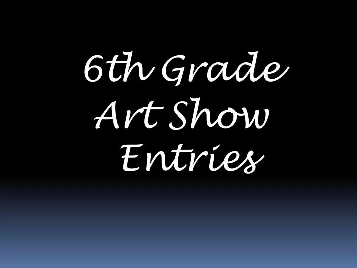 6th grade art show entries