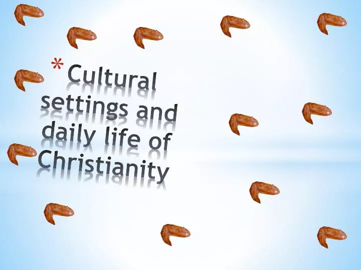 cultural settings and daily life of christianity