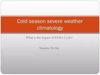 Cold season severe weather climatology