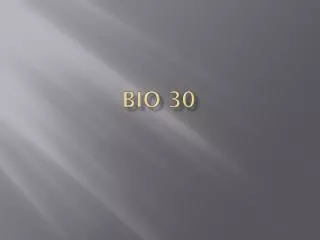 Bio 30