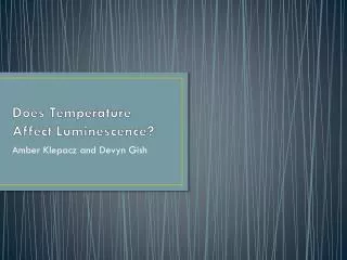 Does Temperature Affect Luminescence?