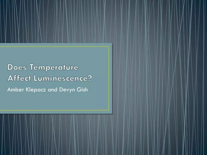 does temperature affect luminescence