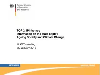 TOP 2 JPI themes Information on the state of play Ageing Society and Climate Change