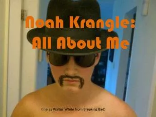 Noah Krangle: All About Me