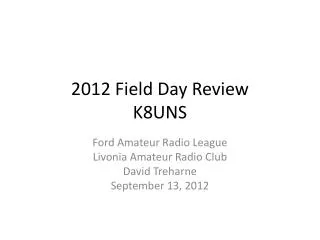 2012 Field Day Review K8UNS