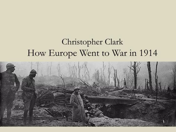 christopher clark how europe went to war in 1914