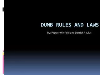 Dumb rules and laws