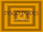 DISCO DUDES - slide 1
