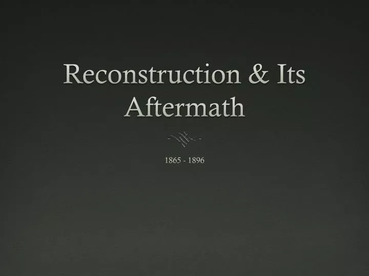 reconstruction its aftermath