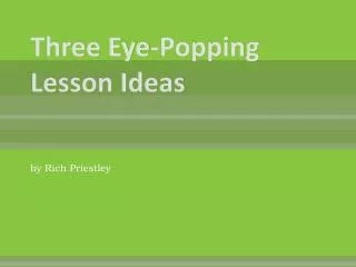 Three Eye-Popping Lesson Ideas