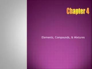 Elements, Compounds, &amp; Mixtures