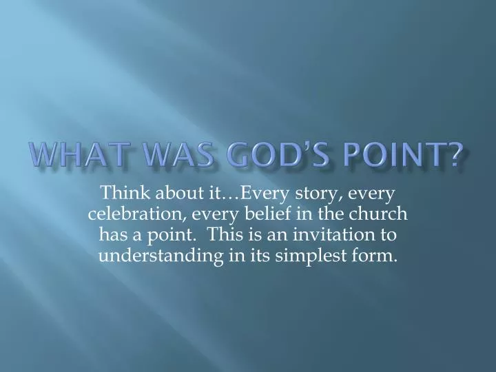 what was god s point