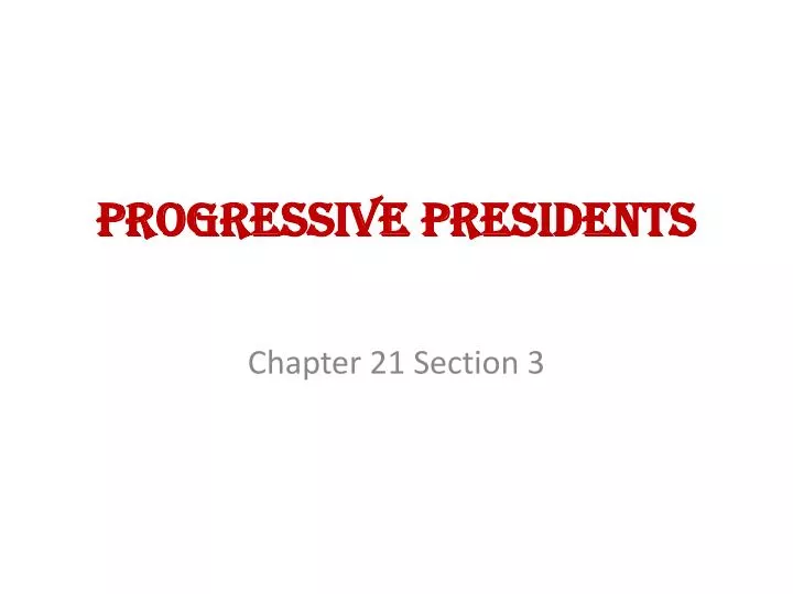 progressive presidents