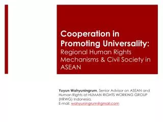 Cooperation in Promoting Universality: Regional Human Rights Mechanisms &amp; Civil Society in ASEAN