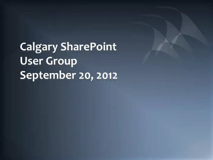 calgary sharepoint user group september 20 2012
