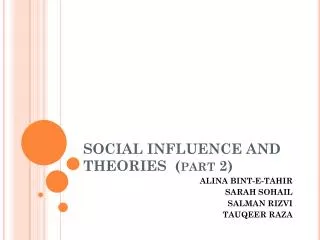 SOCIAL INFLUENCE AND THEORIES (part 2)