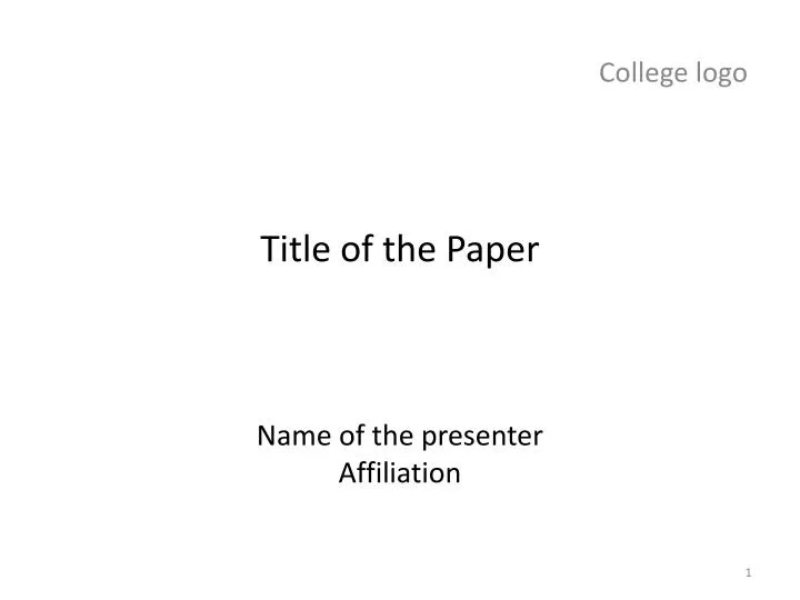 title of the paper name of the presenter affiliation