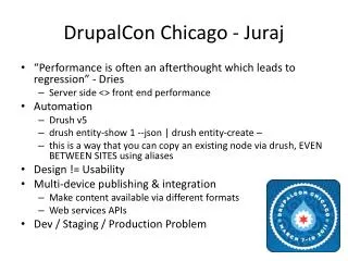 DrupalCon Chicago - Juraj