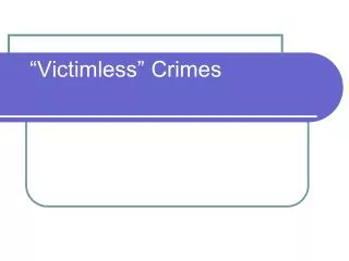 “Victimless” Crimes