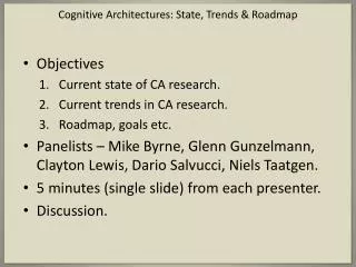 Objectives Current state of CA research. Current trends in CA research. Roadmap, goals etc.