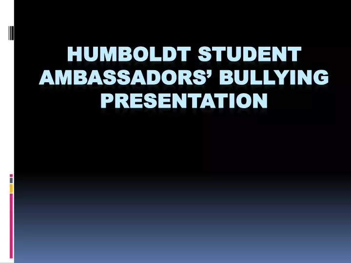 humboldt student ambassadors bullying presentation