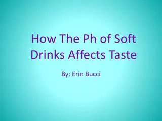 How The Ph of Soft Drinks Affects Taste