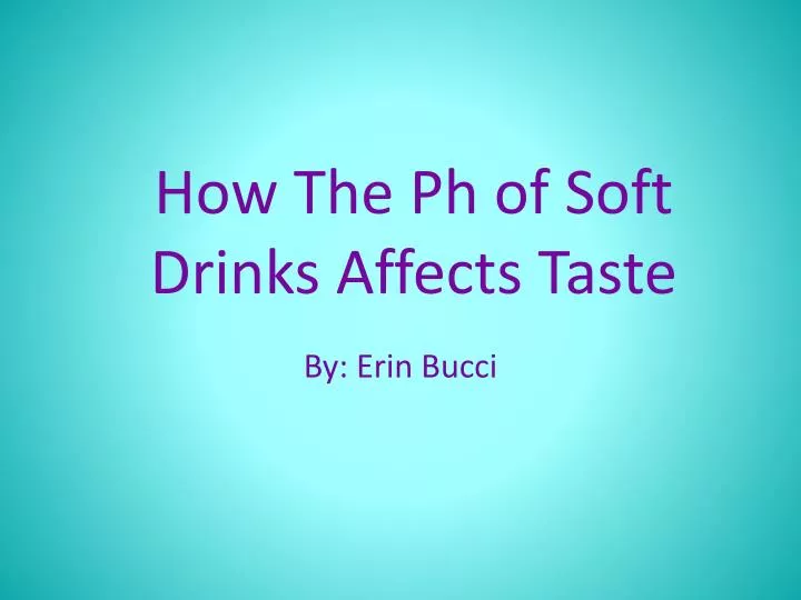how the ph of soft drinks affects taste