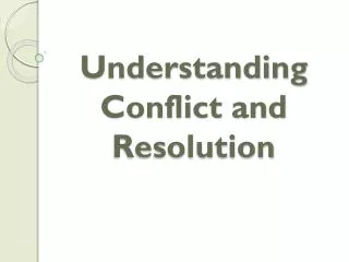 Understanding Conflict and Resolution