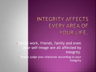 Integrity Affects Every Area of Your Life.