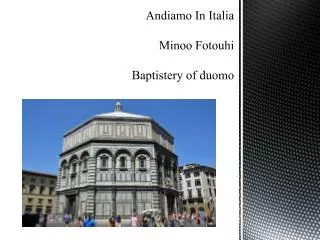 Andiamo In Italia Minoo Fotouhi Baptistery of duomo