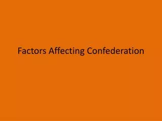 Factors Affecting Confederation