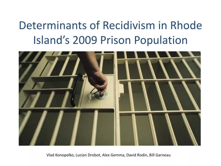 determinants of recidivism in rhode island s 2009 p rison p opulation