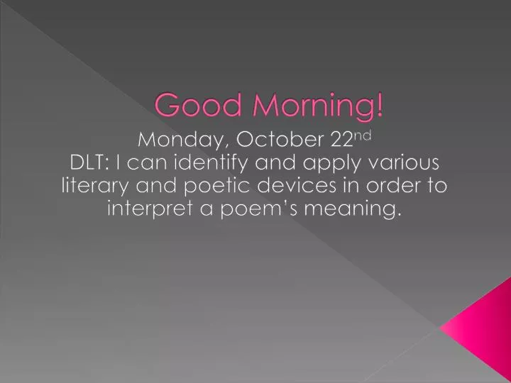 O CTOBER 24, 2012 DLT: I can identify and apply various literary