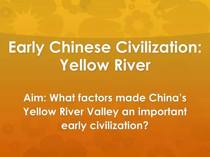 early chinese civilization yellow river