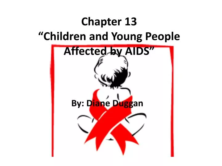 chapter 13 children and young people affected by aids