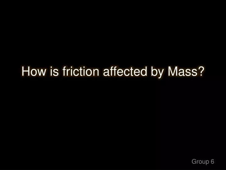 how is friction affected by mass