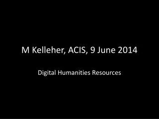 M Kelleher, ACIS, 9 June 2014