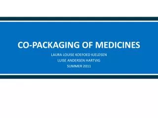 CO-PACKAGING OF MEDICINES