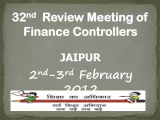 32 nd Review Meeting of Finance Controllers JAIPUR