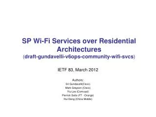 SP Wi-Fi Services over Residential Architectures ( draft-gundavelli-v6ops-community-wifi-svcs )
