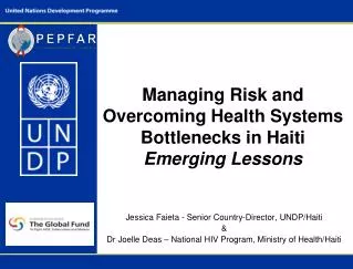 Managing Risk and Overcoming Health Systems Bottlenecks in Haiti Emerging Lessons