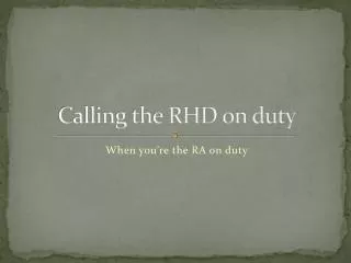 Calling the RHD on duty