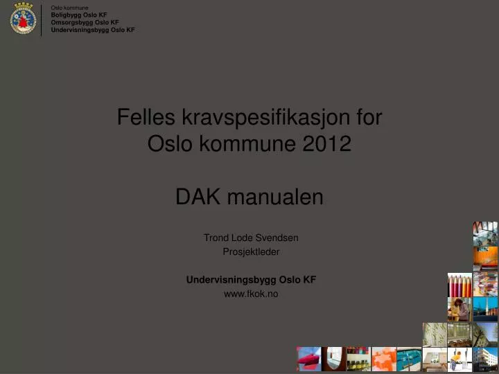 felles kravspesifikasjon for oslo kommune 2012 dak manualen