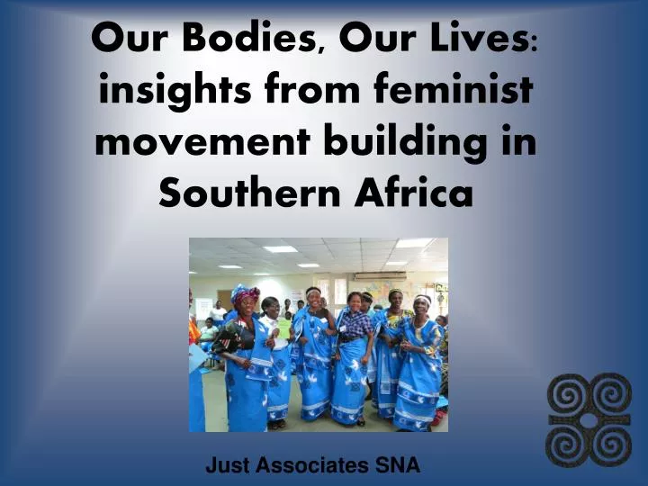 our bodies our lives insights from feminist movement building in southern africa